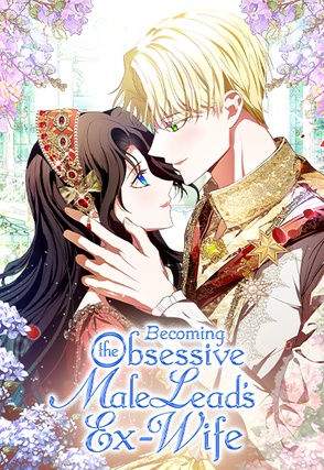 Becoming the Obsessive Male Lead&#39;s Ex-Wife (Official)