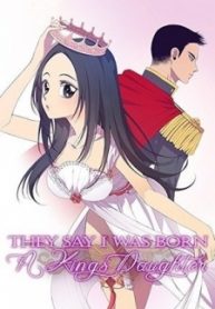 They Say i Was Born a King’s Daughter
